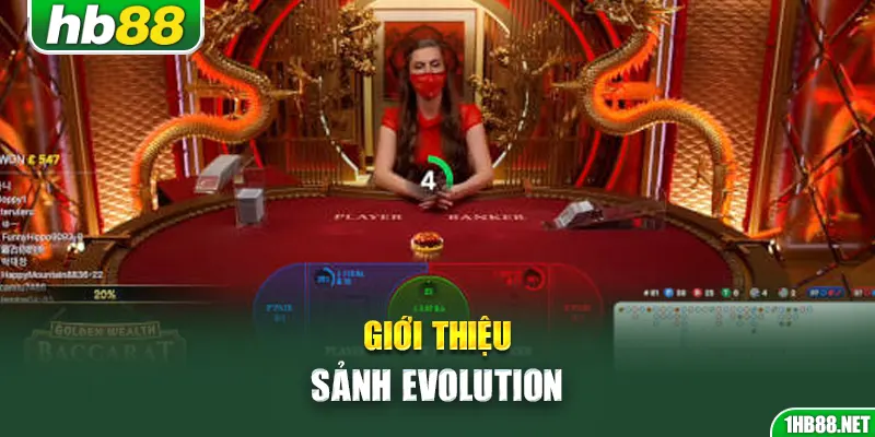Giới thiệu sảnh Evolution