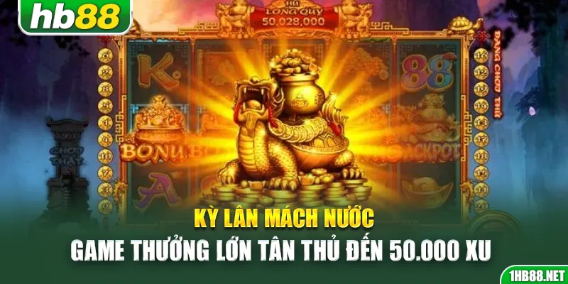 ky-lan-mach-nuoc-game-thuong-lon-tan-thu-den-50-000-xu-