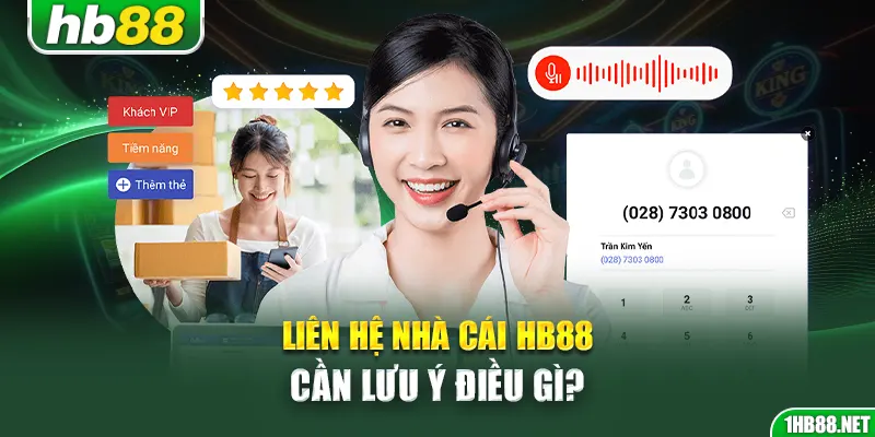 Liên hệ nhà cái Hb88 cần lưu ý điều gì?