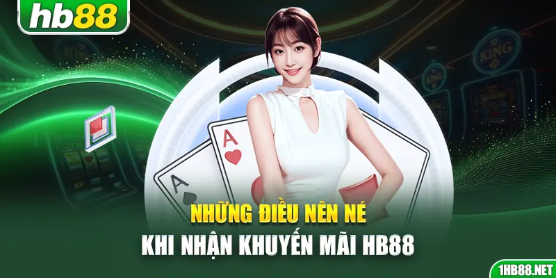 Những điều nên né khi nhận khuyến mãi Hb88