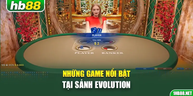 Những game nổi bật tại sảnh Evolution
