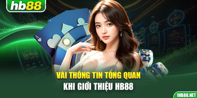 Vài thông tin tổng quan khi giới thiệu Hb88